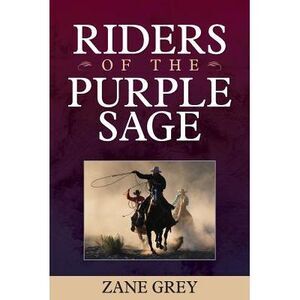 Riders of the Purple Sage -- Zane Grey